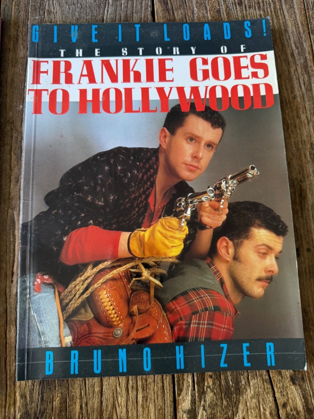 'Give It Loads! The Story of Frankie Goes to Hollywood' by Bruno Hizer 1984